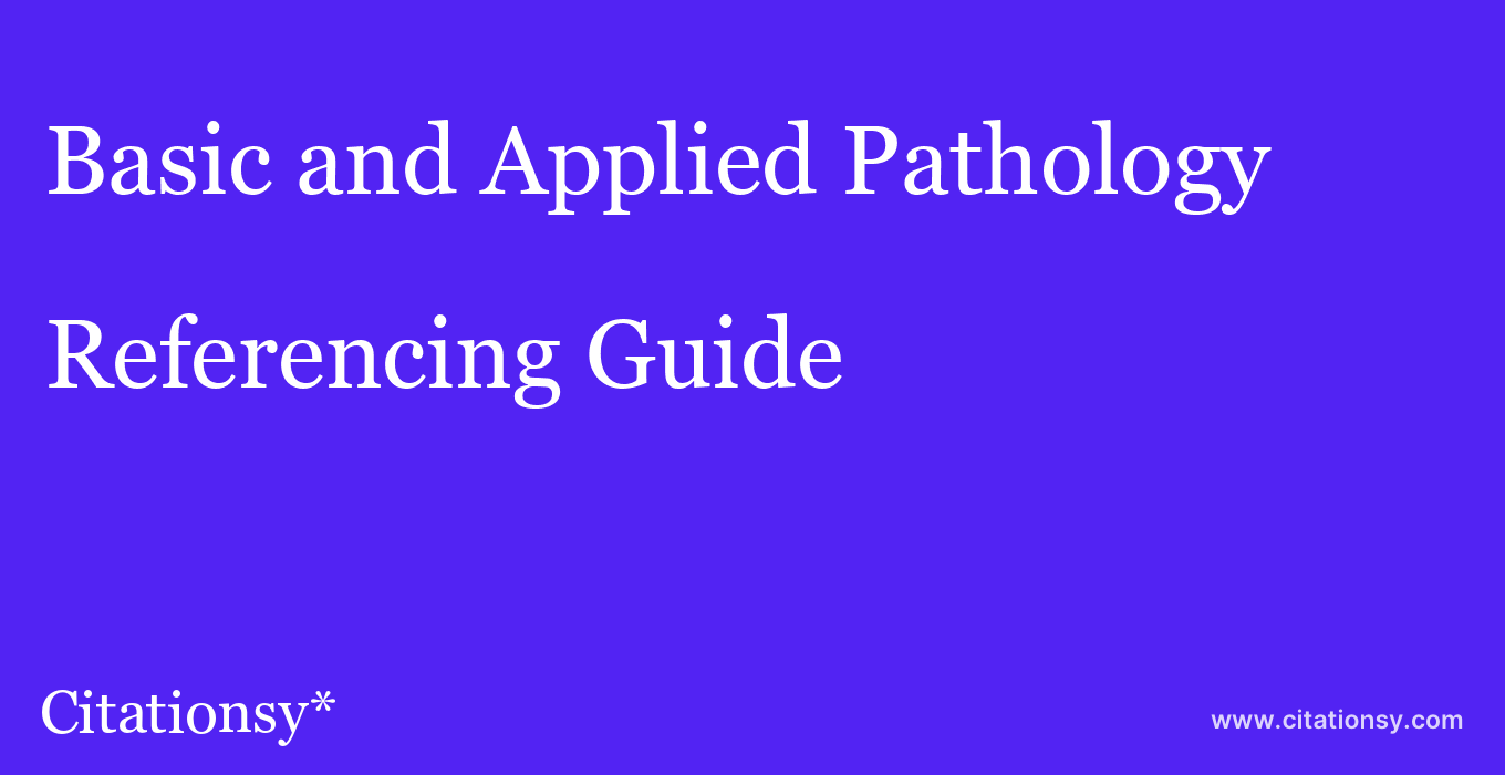 cite Basic and Applied Pathology  — Referencing Guide